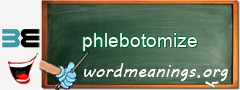 WordMeaning blackboard for phlebotomize